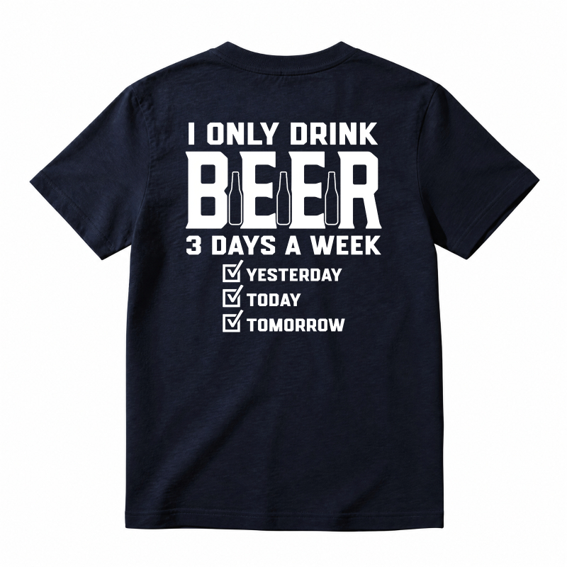I Only Drink Beer 3 Days A Week Yesterday Today Tomorrow Unisex Classic T-shirt
