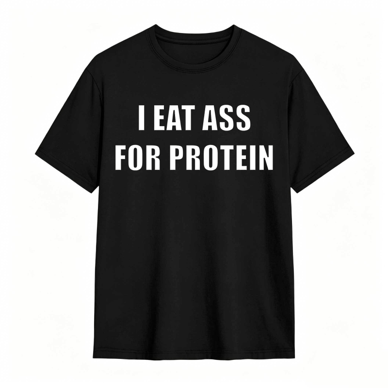 I Eat Ass For Protein Unisex Classic T-shirt