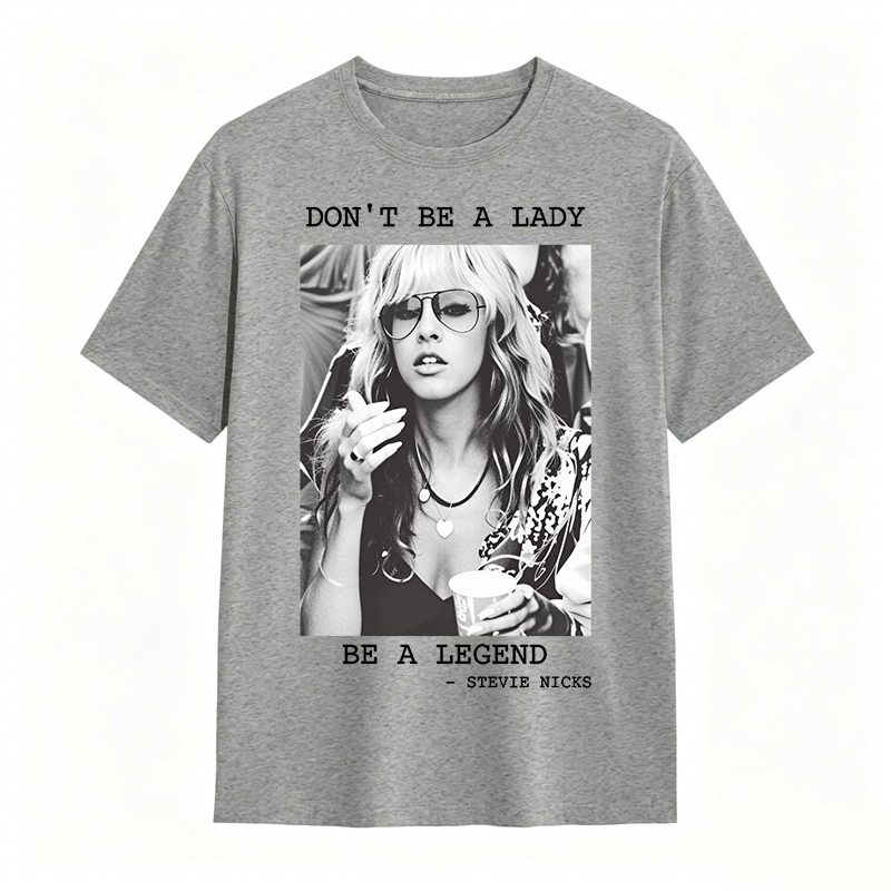 Don't Be A Lady Be A Legend Vintage T-shirt