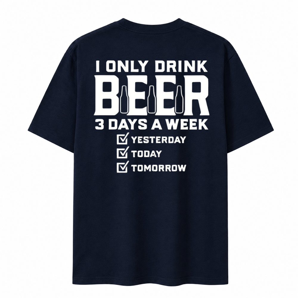 I Only Drink Beer Three Days A Week Graphic Cotton T-shirt