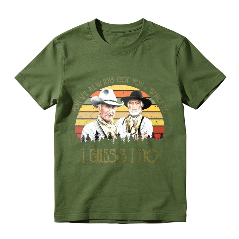 Youve Always Got Your Whores I Guess I Do Vintage Retro Sunset Cowboy Unisex Classic T-shirt