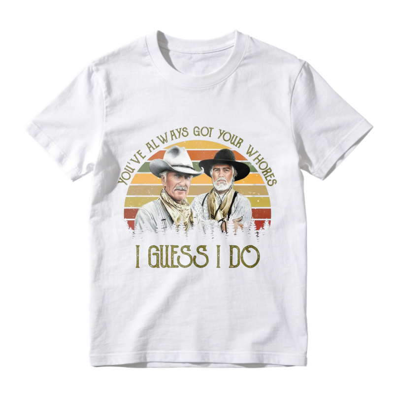 Youve Always Got Your Whores I Guess I Do Vintage Retro Sunset Cowboy Unisex Classic T-shirt
