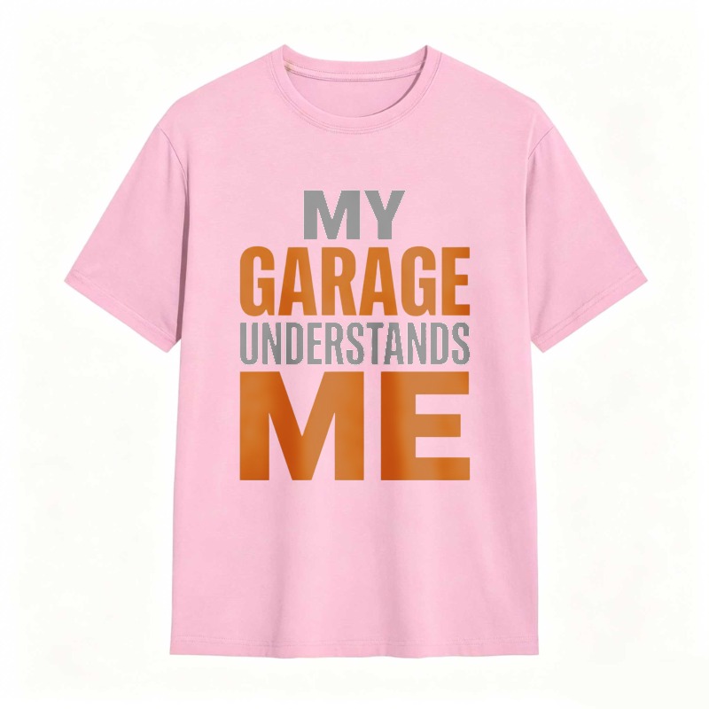 My Garage Understands Me T-shirt