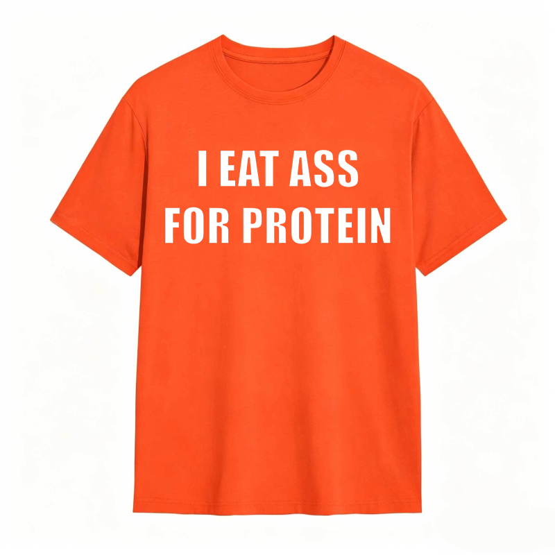 I Eat Ass For Protein Unisex Classic T-shirt