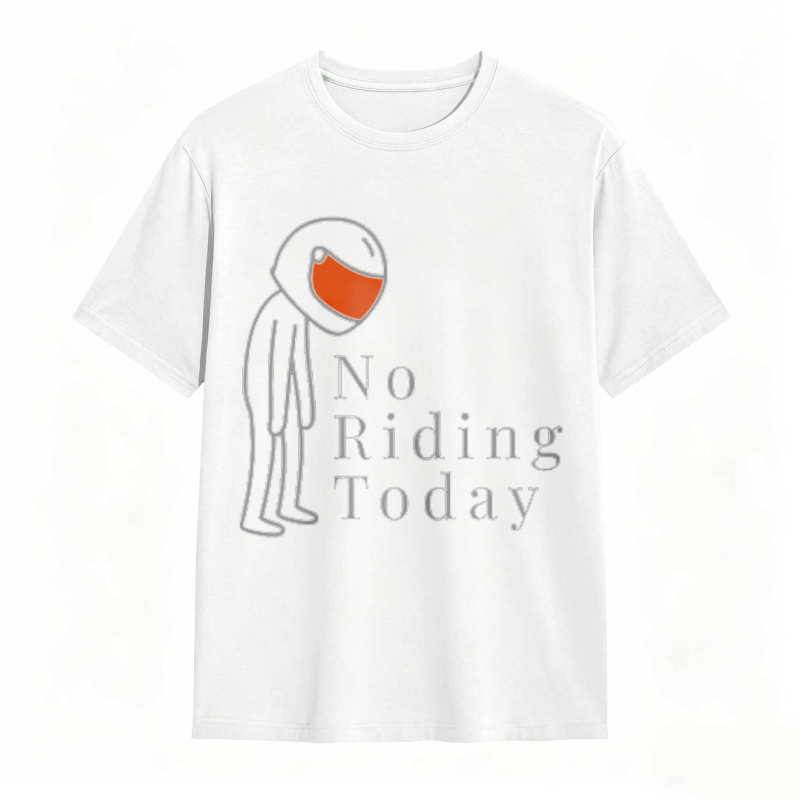 No Riding Today Motorcycle Rider With Helmet T-shirt
