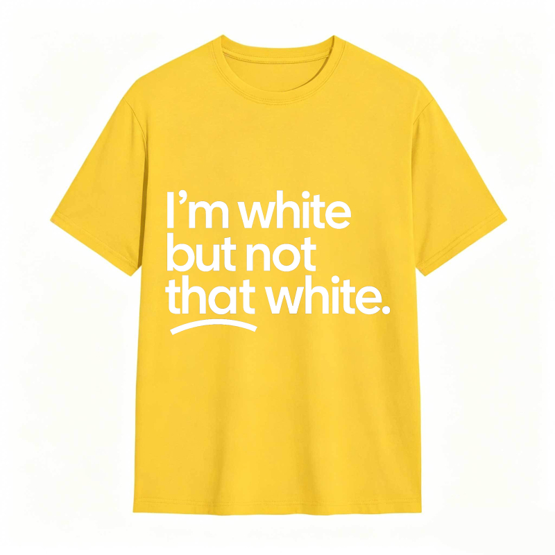 I'm white but not that white Unisex Tee