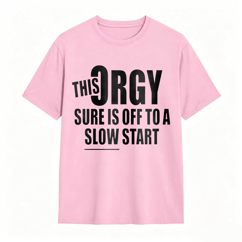 This Orgy Sure Is Off To A Slow Start Unisex Classic T-shirt