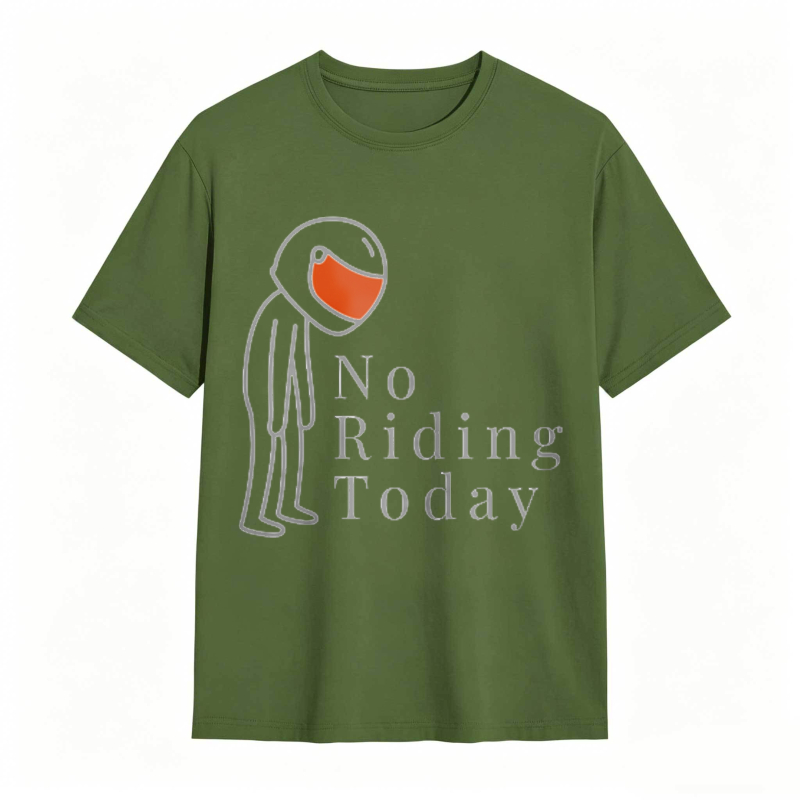 No Riding Today Motorcycle Rider With Helmet T-shirt