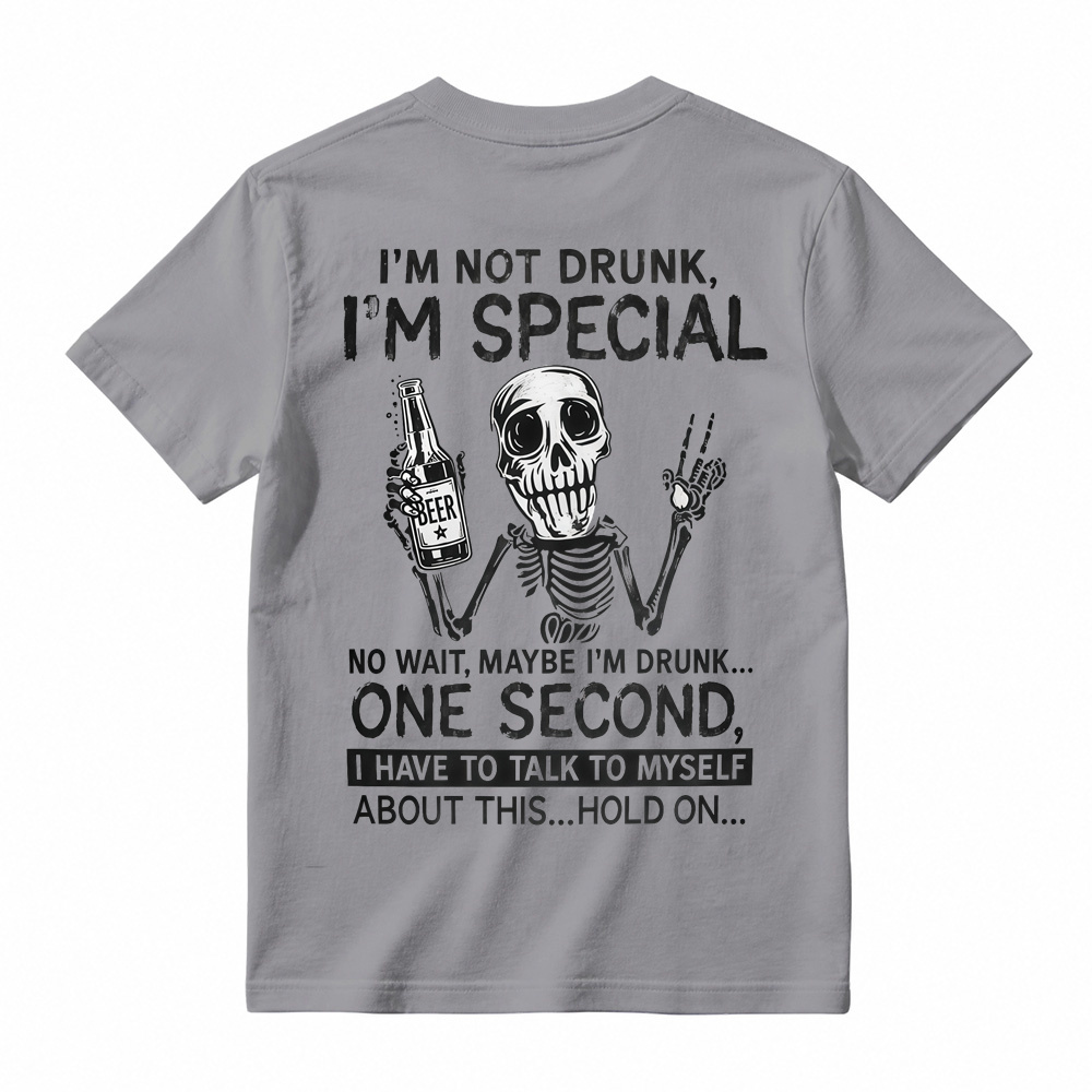 I'm Not Drunk I'm Special T-Shirt, Funny Skeleton Beer Drinking Tee, Sarcastic Drinking Humor Apparel, Witty Party Gag Gift