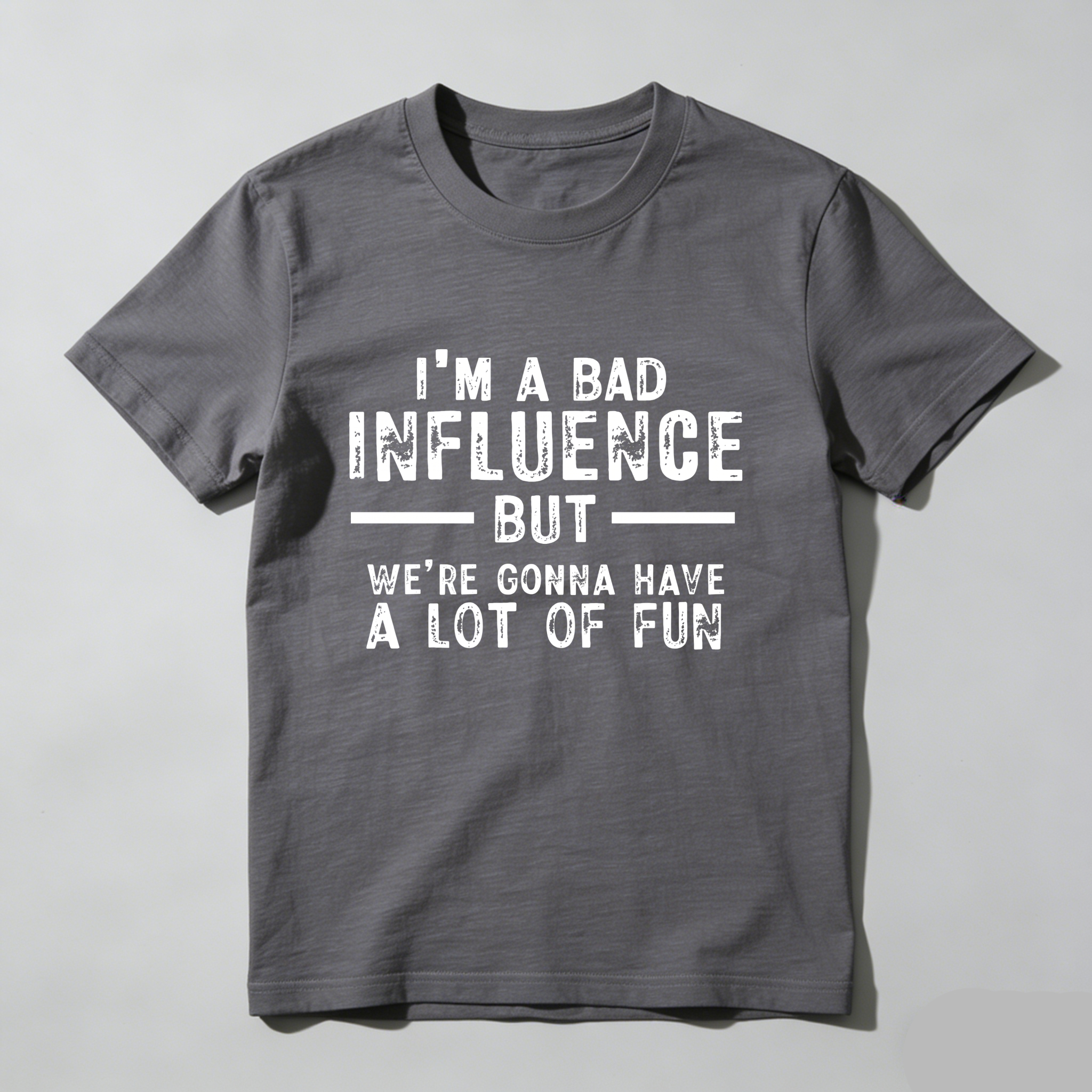 TEECURENT I M A Bad Influence But Were Gonna Have A Lot Of Fun Pure Cotton Short Sleeve T Shirt