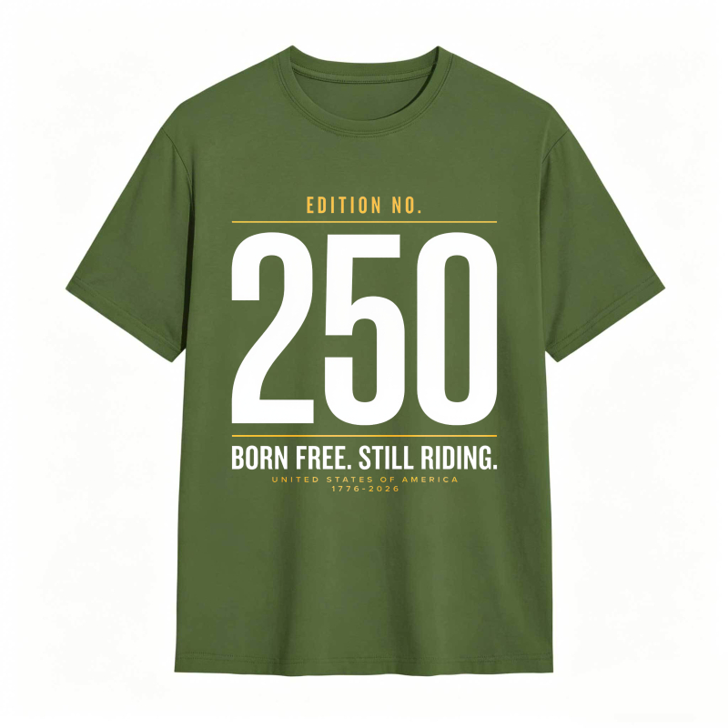 Edition No 250 Born Free Still Riding United States Of America 1776 2026 Unisex Classic T-shirt