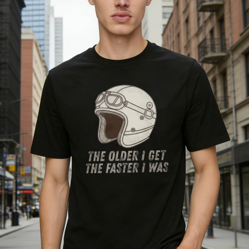 Motorcycle Helmet The Older I Get The Faster I Was T-shirt
