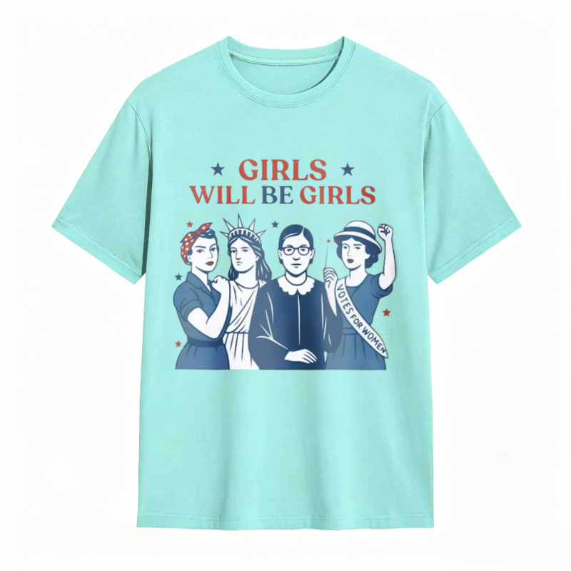 Girls Will be Girls Patriotic Feminist 4th of July Tee