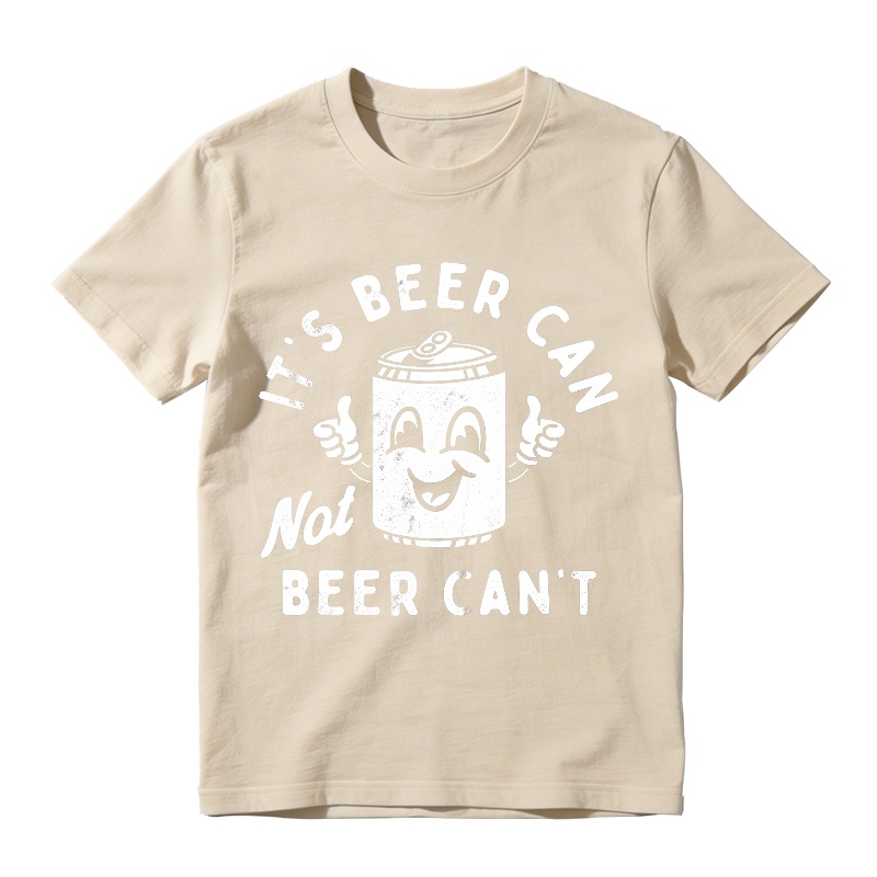 Its Beer Can Not Beer Cant Unisex Classic T-shirt
