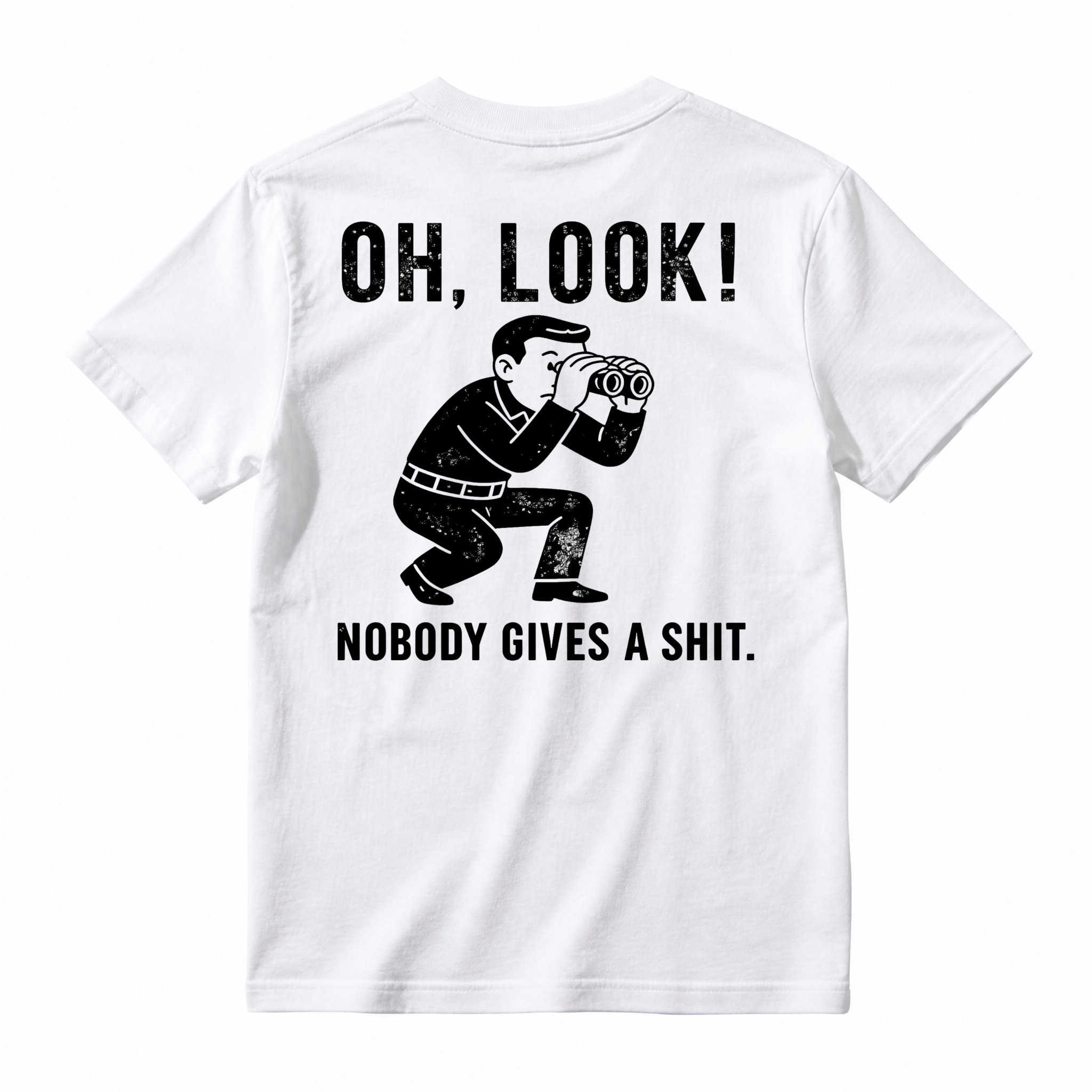 Oh Look Nobody Gives A Shit Funny Sarcastic Quote Man With Binoculars Graphic Unisex Classic T-shirt