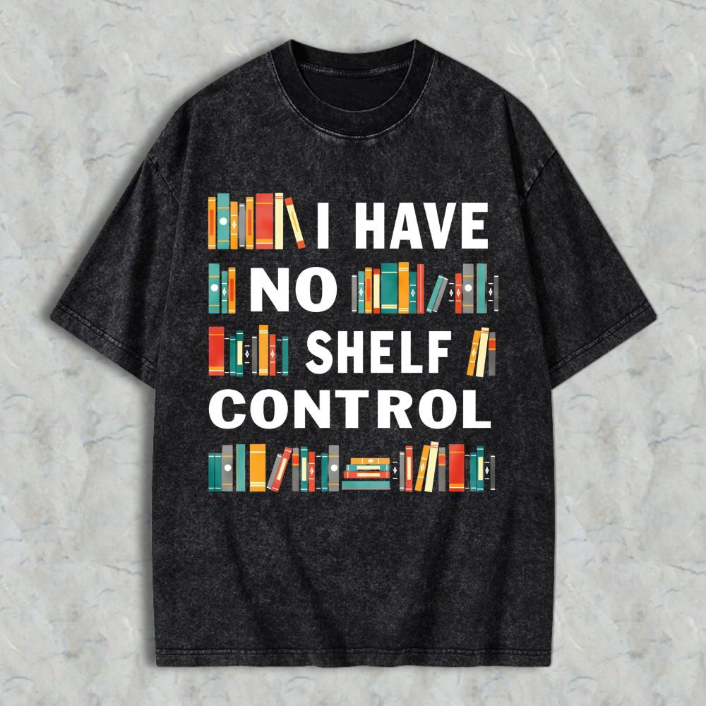 Wardrobecart Book Lover I Have No Shelf Control Unisex Washed T-shirt