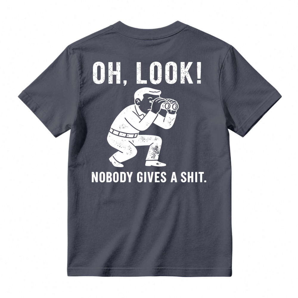 Oh Look Nobody Gives A Shit Funny Sarcastic Quote Man With Binoculars Graphic Unisex Classic T-shirt