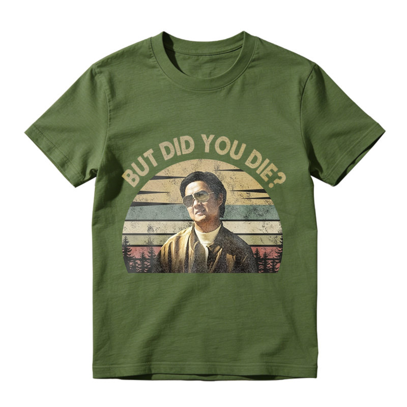 But Did You Die Retro Vintage Graphic Unisex Classic T-shirt