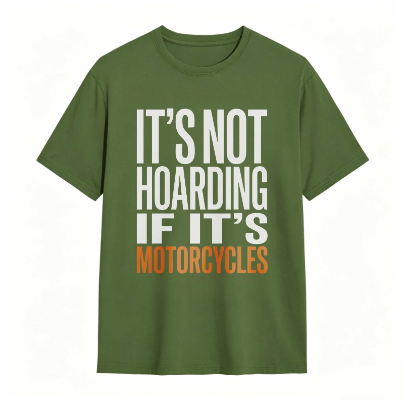 Its Not Hoarding If Its Motorcycles T-shirt