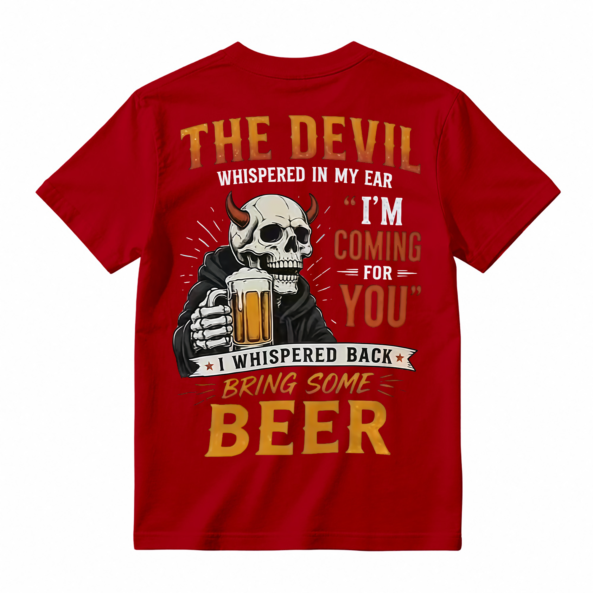 The Devil Whispered in My Ear Funny Beer Graphic T-Shirt – Unisex Casual Short Sleeve Tee