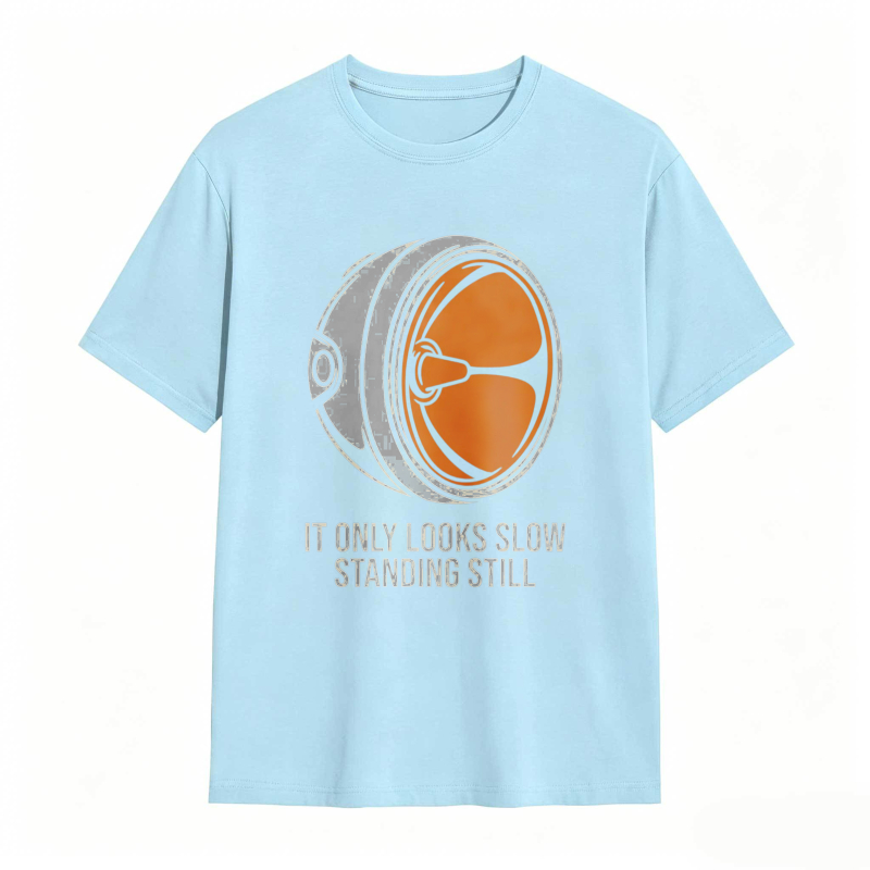 Turbine Engine Design With Text It Only Looks Slow Standing Still T-shirt