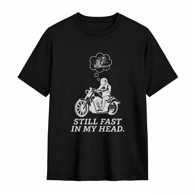 Motorcycle Rider With Thought Bubble Still Fast In My Head T-shirt