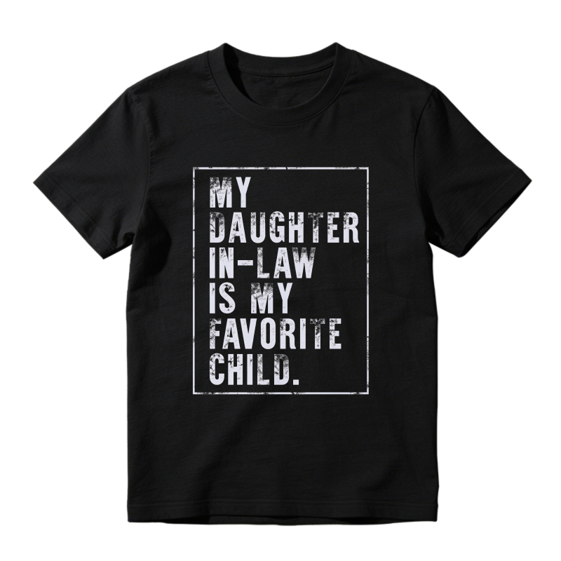 My Daughter In Law Is My Favorite Child Unisex Classic T-shirt
