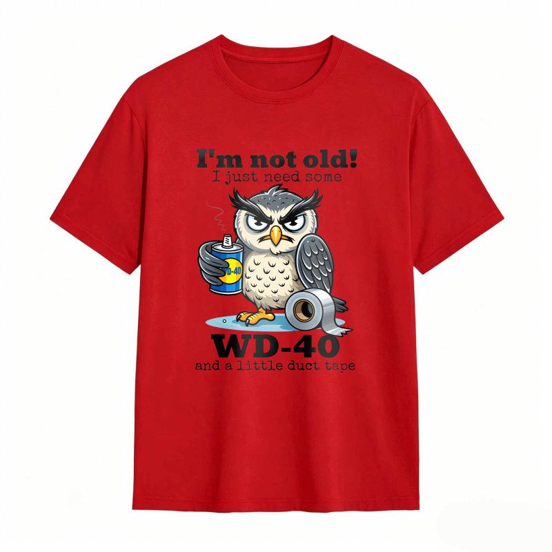Owl With Wd 40 And Duct Tape I M Not Old I Just Need Some Unisex Classic T-shirt