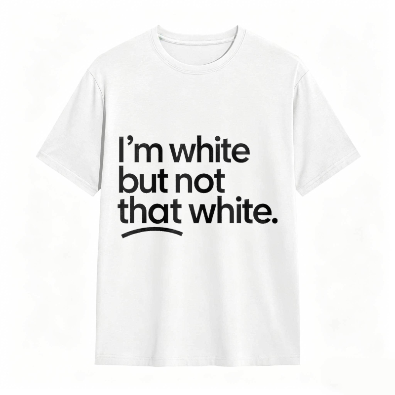 I'm white but not that white Unisex Tee