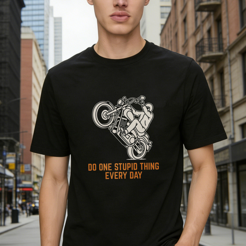 Motorcycle Rider Do One Stupid Thing Every Day T-shirt