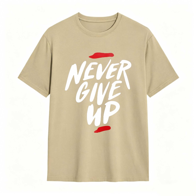Never Give Up Motivational Quote Unisex Classic T-shirt