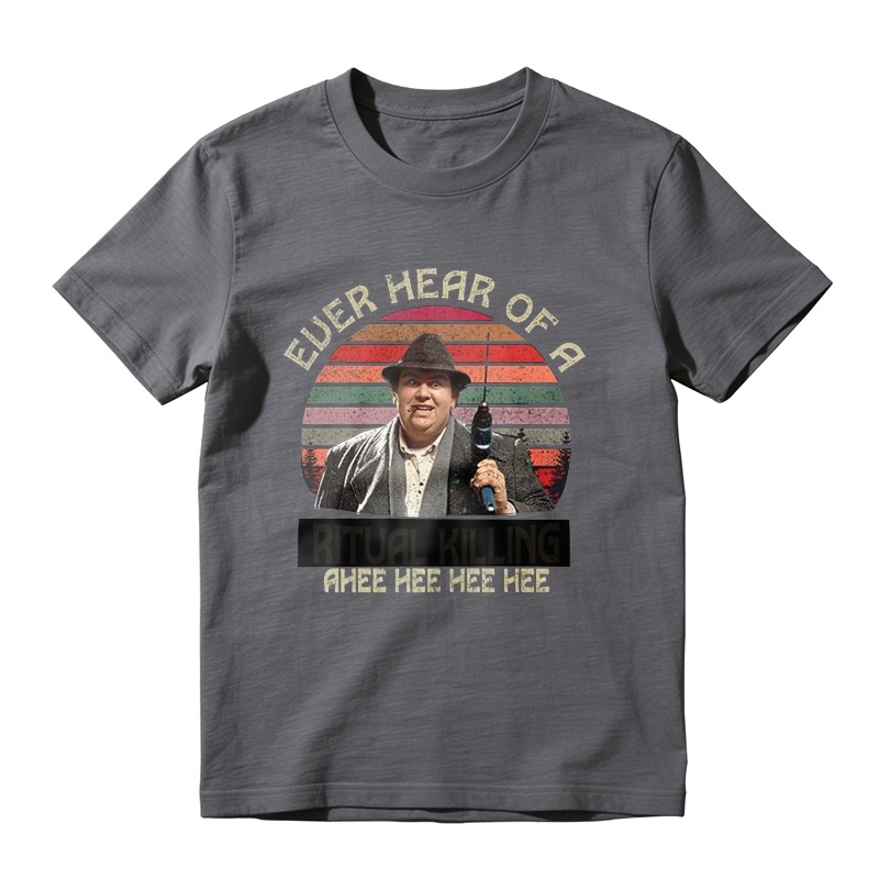 Ever Hear Of A Ritual Killing Mee Hee Hee Hee Funny Movie Quote Unisex Classic T-shirt