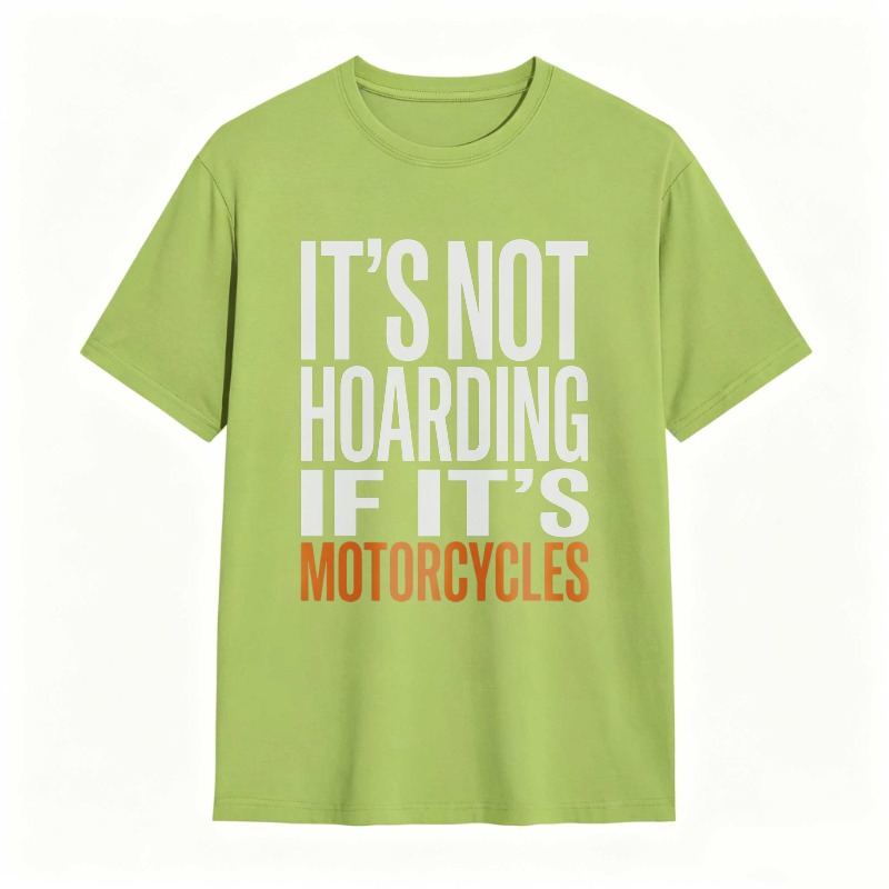 Its Not Hoarding If Its Motorcycles T-shirt