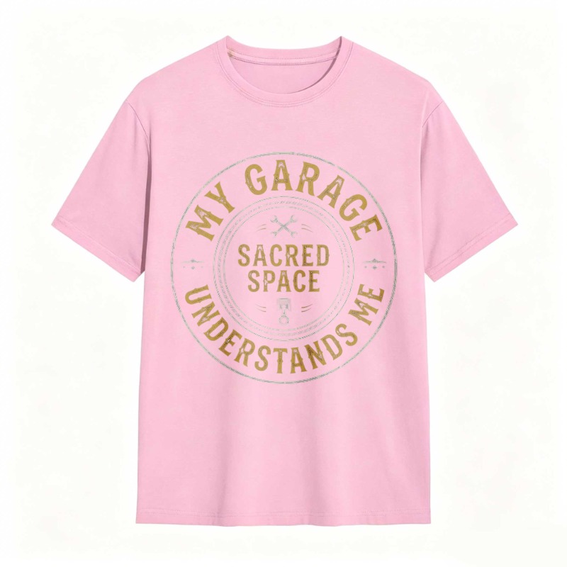 My Garage Sacred Space Understands Me T-shirt
