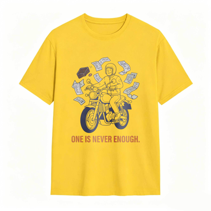 Motorcycle Rider With Money And Text One Is Never Enough T-shirt