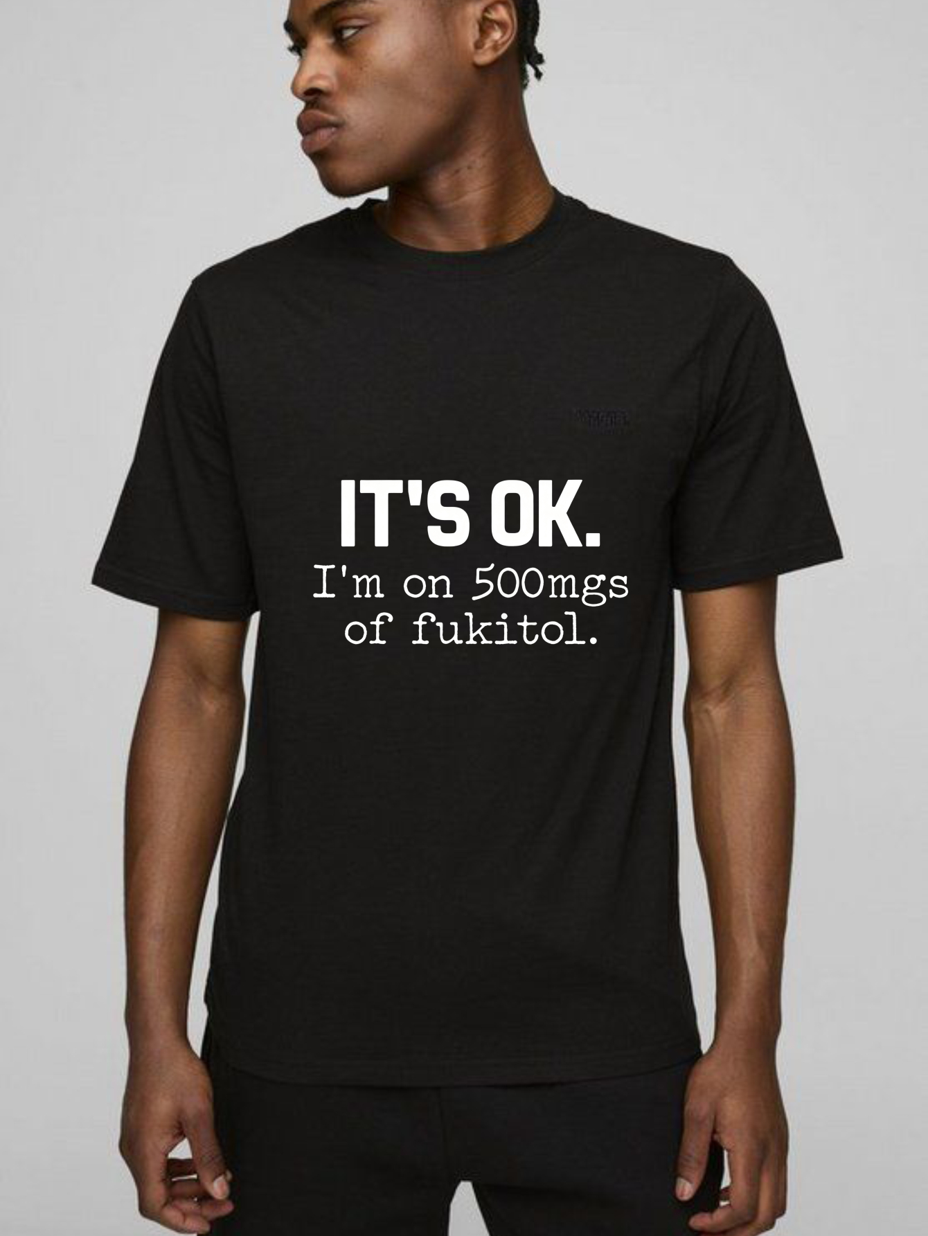 TEECURENT Its Ok Im On 500Mgs Of Fukitol Pure Cotton Short Sleeve T Shirt-TeeCurent