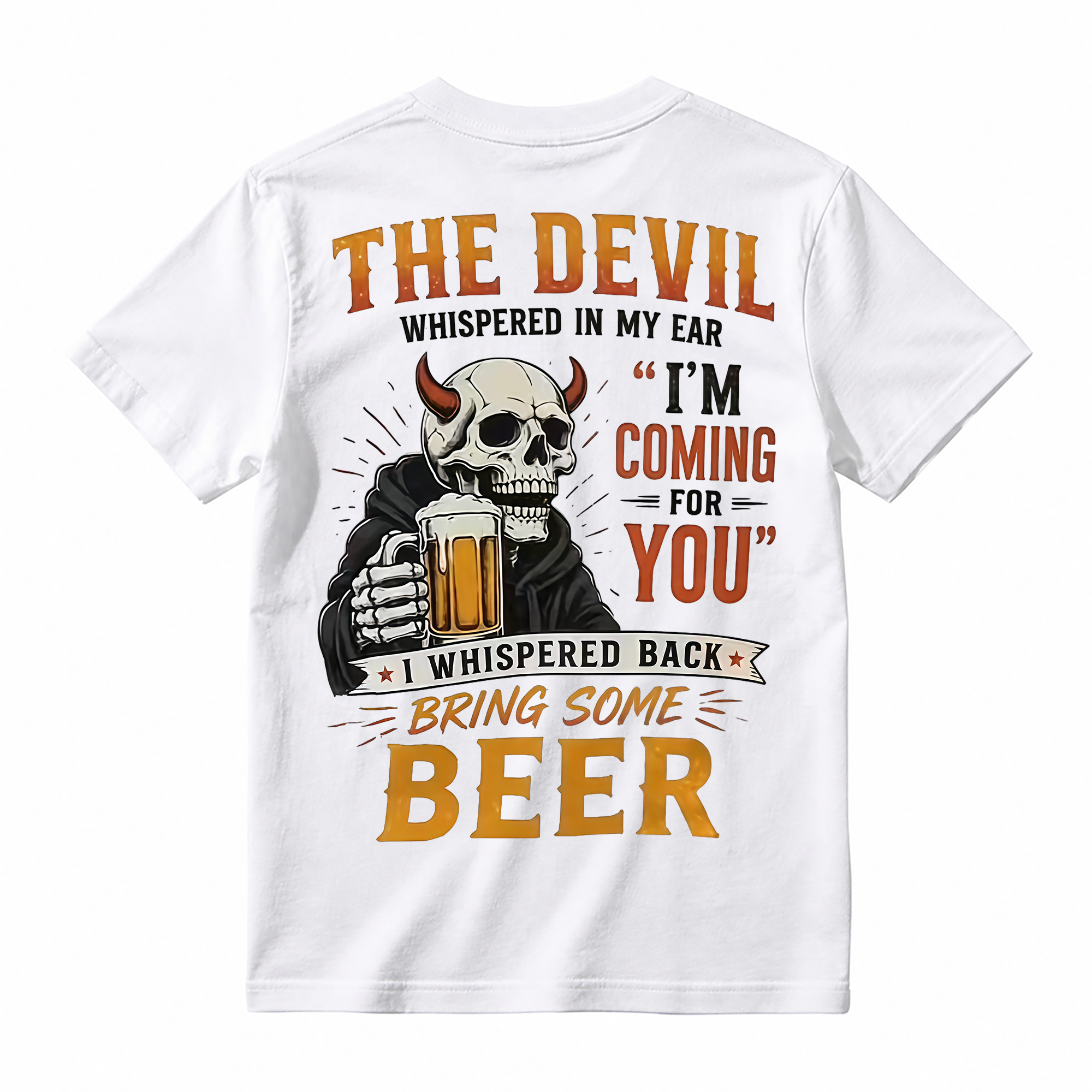 The Devil Whispered in My Ear Funny Beer Graphic T-Shirt – Unisex Casual Short Sleeve Tee