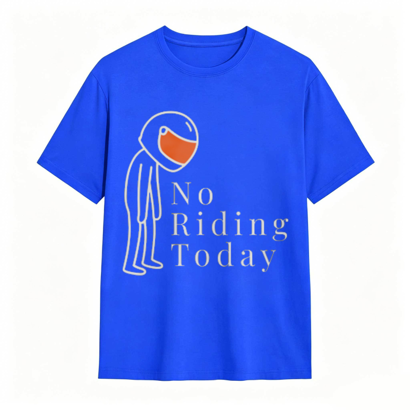 No Riding Today Motorcycle Rider With Helmet T-shirt