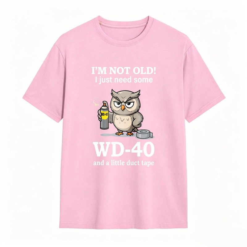 Owl With Wd 40 And Duct Tape I M Not Old I Just Need Some Wd 40 And A Little Duct Tape Unisex Classic T-shirt