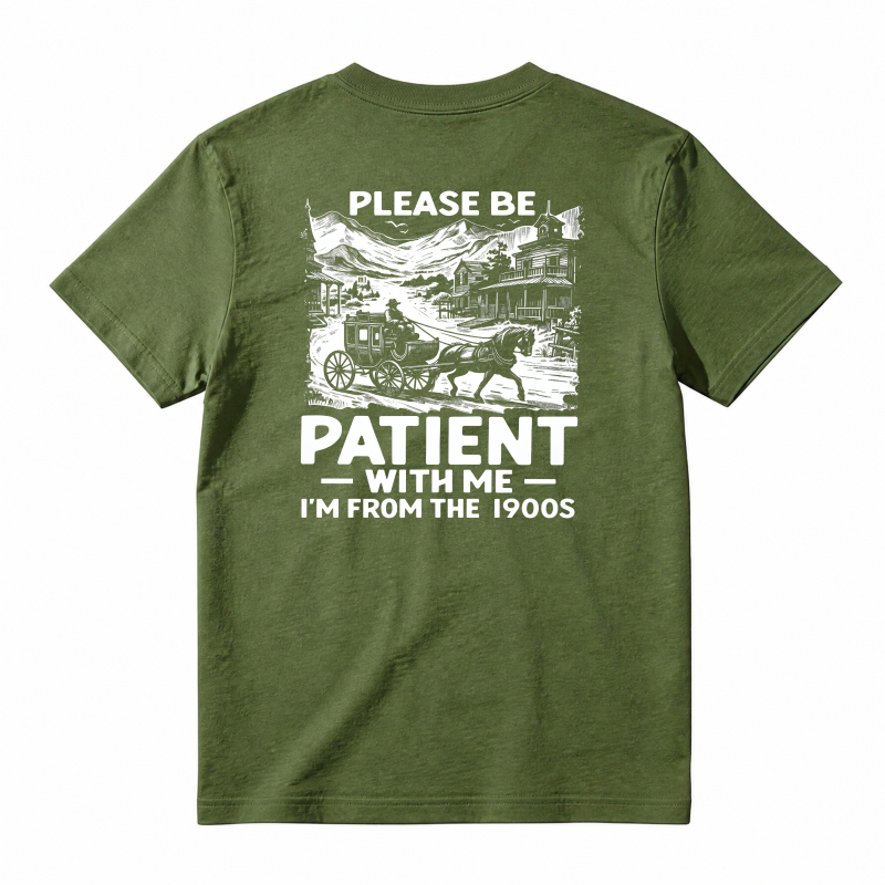Horse And Carriage Vintage Scene Please Be Patient With Me Im From The 1900s Unisex Classic T-shirt