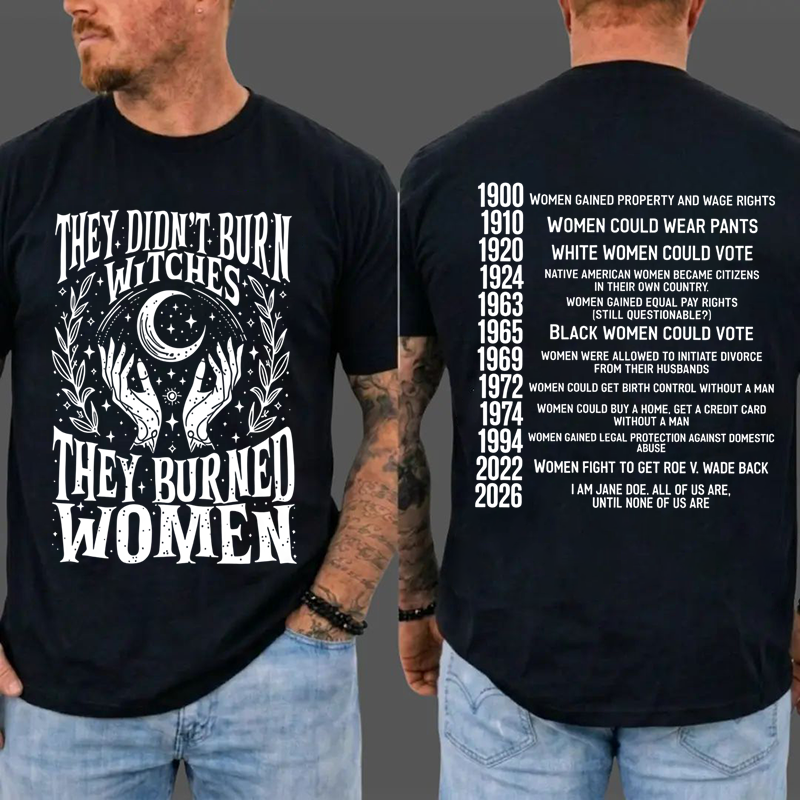 They Didn't Burn Witches Feminist 2026 Shirt, Feminist Witch Shirt, I am Jane D0e, Women Empowerment Shirt, Pro Choice Shirt 