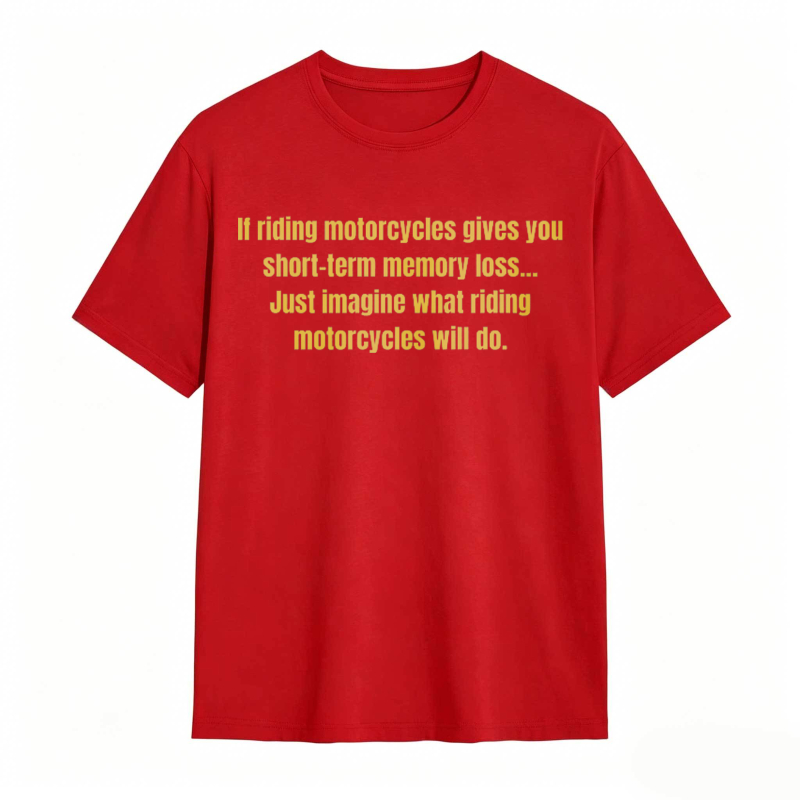 Motorcycle Riding Memory Loss Humor T-shirt