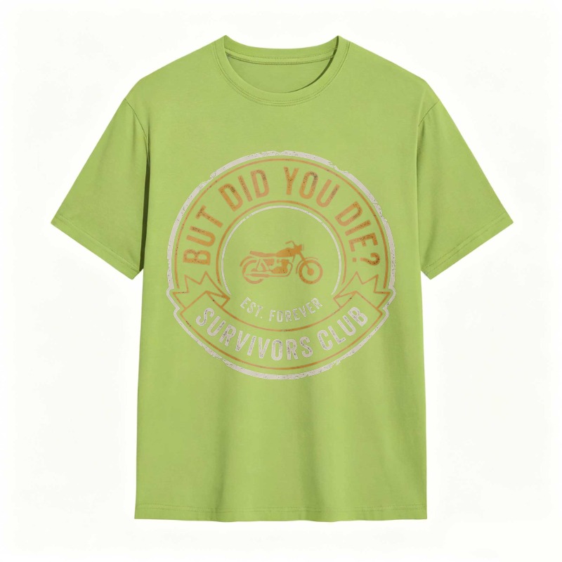 But Did You Die Survivors Club Motorcycle Design T-shirt