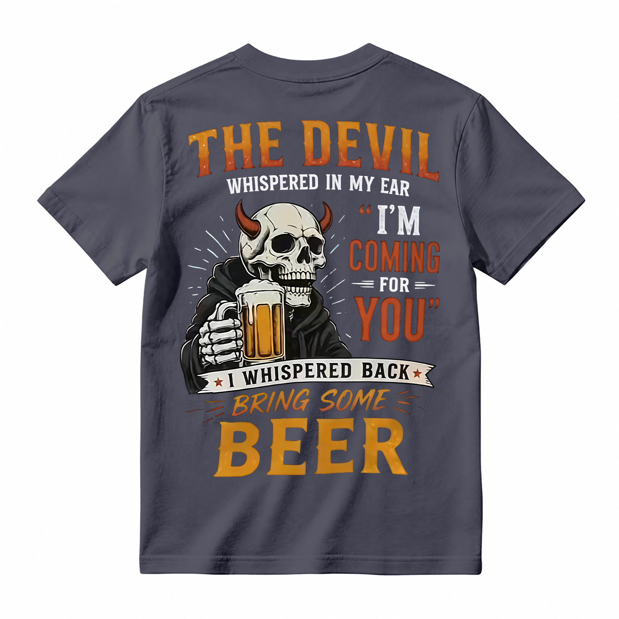 The Devil Whispered in My Ear Funny Beer Graphic T-Shirt – Unisex Casual Short Sleeve Tee