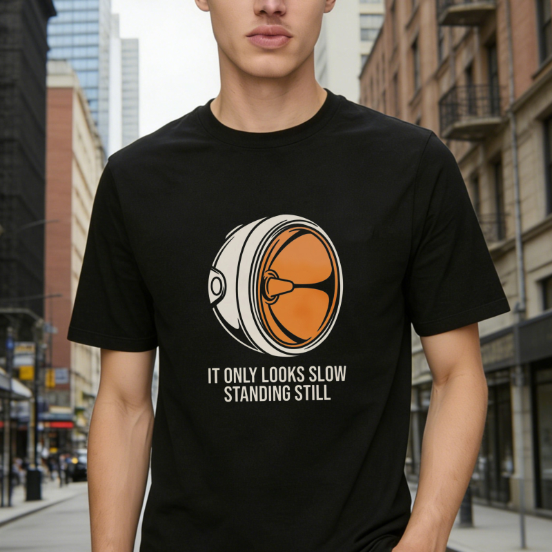 Turbine Engine Design With Text It Only Looks Slow Standing Still T-shirt