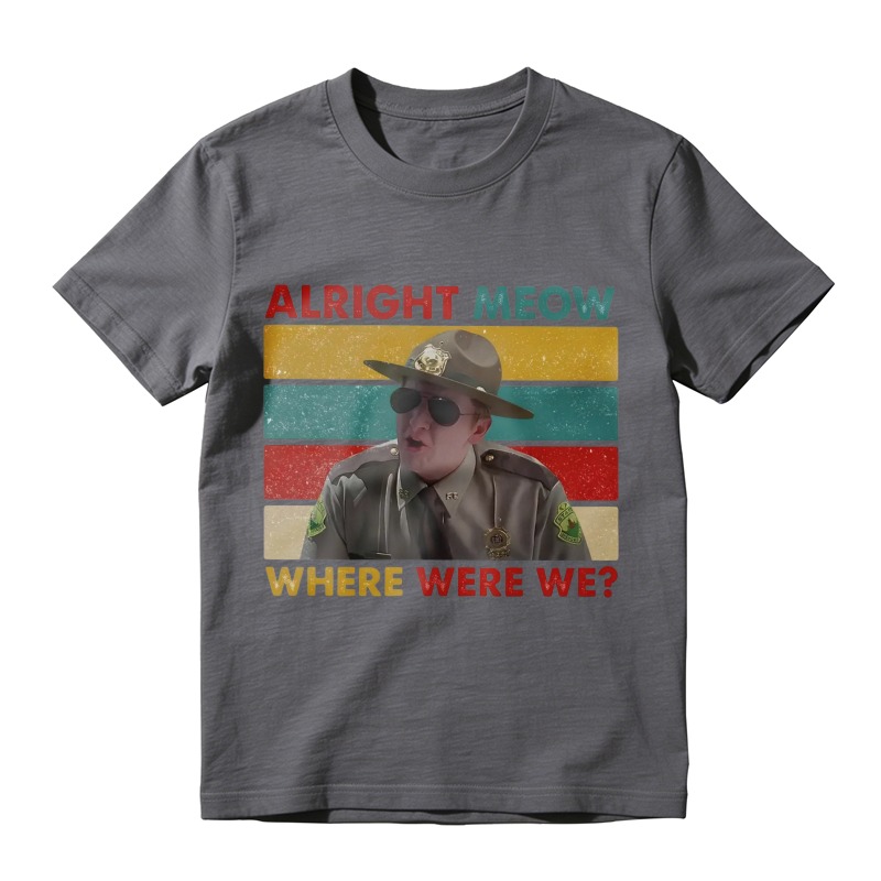 Alright Meow Where Were We Funny Cat Meme Vintage Retro Unisex Classic T-shirt