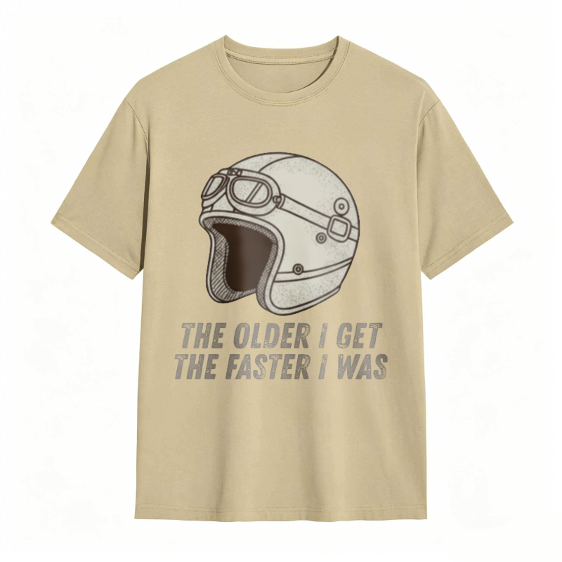 Motorcycle Helmet The Older I Get The Faster I Was T-shirt