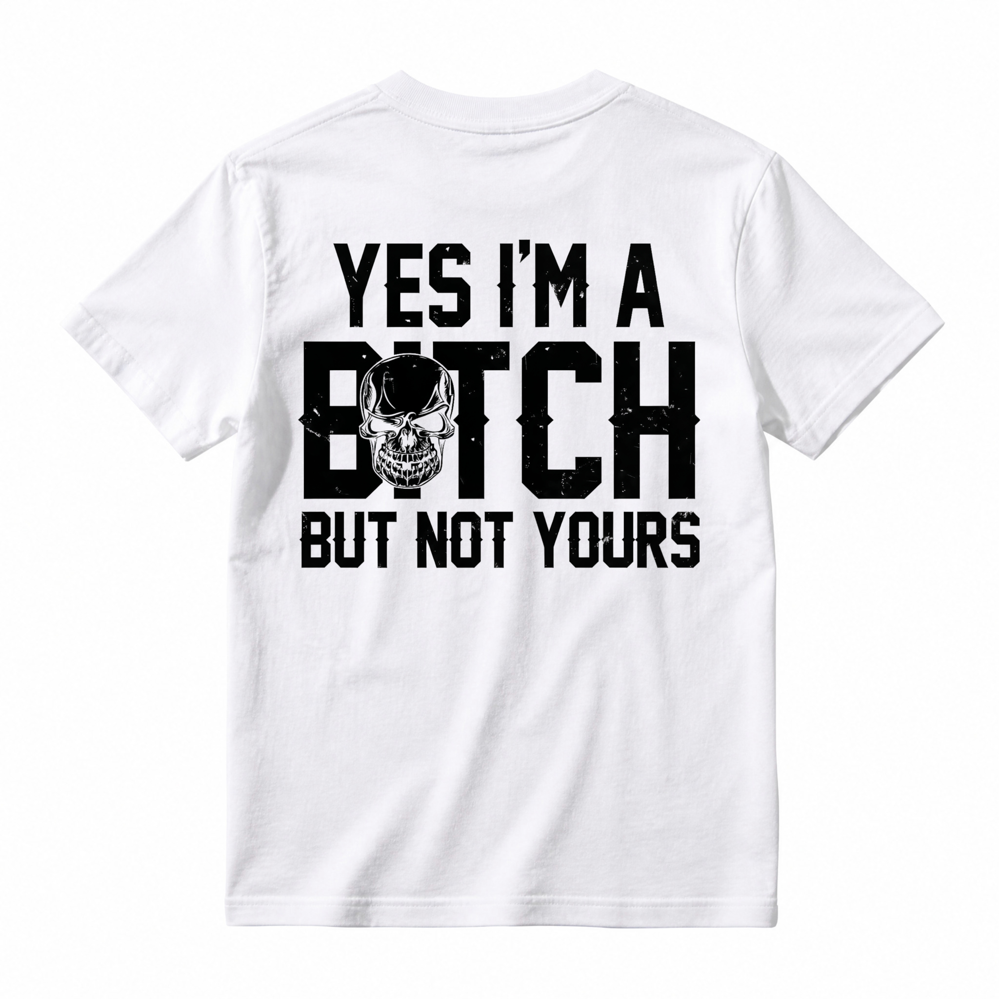 Yes I Am A Bitch But Not Yours Skull Graphic Unisex Classic T-shirt