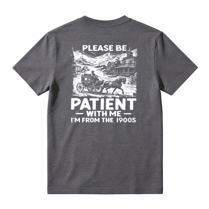 Horse And Carriage Vintage Scene Please Be Patient With Me Im From The 1900s Unisex Classic T-shirt