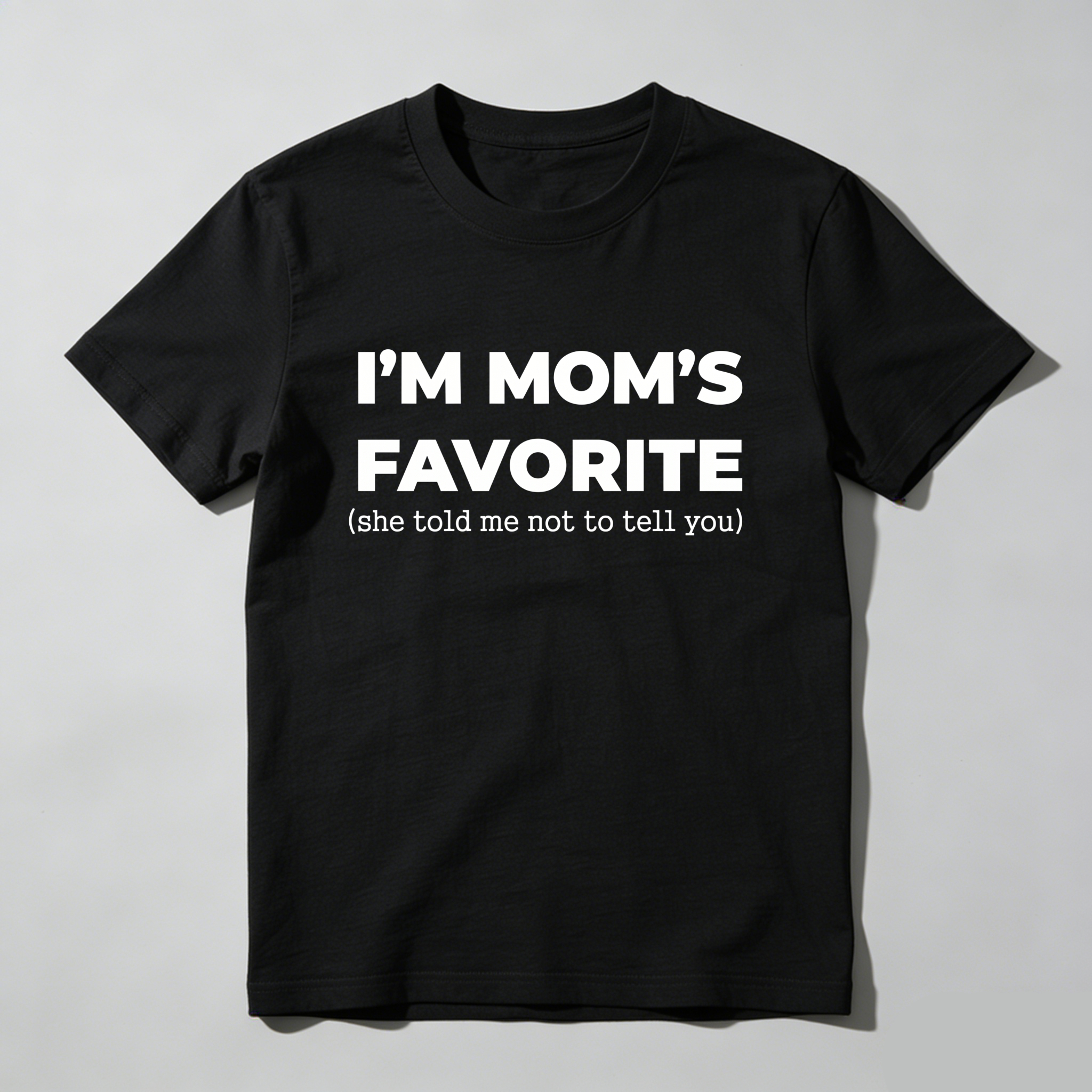 TEECURENT Im Moms Favorite She Told Me Not To Tell You T Shirt Funny Family Gift For Kids And Teens Humorous Mother Day Present
